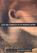 Cover: Music and Technology in the Twentieth Century - Johns Hopkins University Press