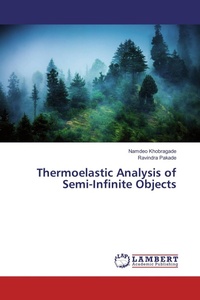 Enlarge image Cover: Thermoelastic Analysis of Semi-Infinite Objects - LAP Lambert Academic Publishing