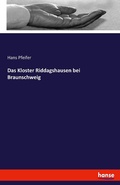 Cover: Das Kloster Riddagshausen bei Braunschweig - Hansebooks