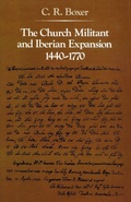 Cover: The Church Militant and Iberian Expansion, 1440-1770 - Johns Hopkins University Press