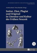 Cover: Imitat, Zitat, Plagiat und Original in Literatur und Kultur der Fr&uuml;hen Neuzeit - Peter Lang Verlag