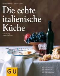 Abbildung von: Die echte italienische Küche - Gräfe und Unzer