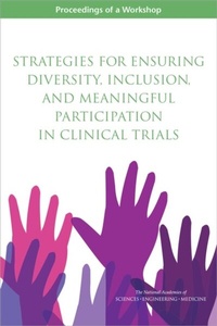 Abbildung von: Strategies for Ensuring Diversity, Inclusion, and Meaningful Participation in Clinical Trials - National Academies Press