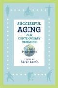 Cover: Successful Aging as a Contemporary Obsession - Rutgers University Press
