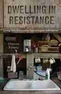 Cover: Dwelling in Resistance - Rutgers University Press