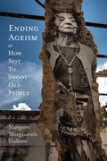 Cover: Ending Ageism, or How not to Shoot Old People - Rutgers University Press