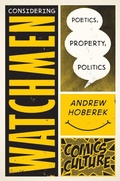 Cover: Considering Watchmen: Poetics, Property, Politics - Rutgers University Press