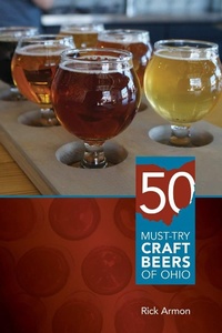 Abbildung von: Fifty Must-Try Craft Beers of Ohio - Ohio University Press