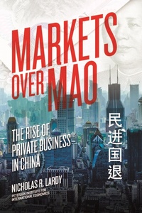 Enlarge image Cover: Markets Over Mao - Peterson Institute for International Economics