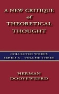 Cover: A New Critique of Theoretical Thought Vol. 3 - Paideia Press / Reformational Publishing Project