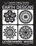 Cover: EARTH DESIGNS: UNDERWATER WORLD: Black and White Book for a Newborn and Baby and the Whole Family - Cosmic Baby Books