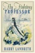 Cover: Fly Fishing Professor - Dog Ear Publishing