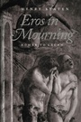 Cover: Eros in Mourning - Johns Hopkins University Press
