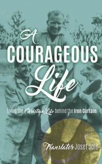 Abbildung von: A Courageous Life - Xulon Press