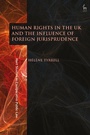 Cover: Human Rights in the UK and the Influence of Foreign Jurisprudence - Hart Publishing