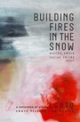 Cover: Building Fires in the Snow - University of Alaska Press