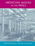 Cover: Medicine Moves to the Mall - Johns Hopkins University Press