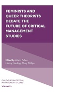 Cover: Feminists and Queer Theorists Debate the Future of Critical Management Studies - Emerald Publishing Limited