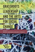 Cover: Grassroots Leadership and the Arts For Social Change - Emerald Publishing Limited