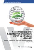 Cover: Kostenreduktion f&uuml;r Geoinformationssysteme durch Open Source L&ouml;sungen - AV Akademikerverlag