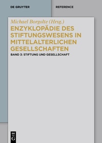 Abbildung von: Enzyklopädie des Stiftungswesens in mittelalterlichen Gesellschaften / Stiftung und Gesellschaft - De Gruyter