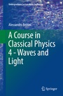 Cover: A Course in Classical Physics 4 - Waves and Light - Springer