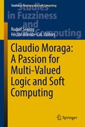 Cover: Claudio Moraga: A Passion for Multi-Valued Logic and Soft Computing - Springer