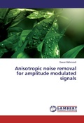 Cover: Anisotropic noise removal for amplitude modulated signals - LAP Lambert Academic Publishing