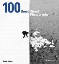 Abbildung von: 100 Great Street Photographs - Prestel