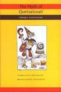 Enlarge image Cover: The Myth of Quetzalcoatl - Johns Hopkins University Press