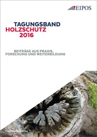 Abbildung von: Tagungsband Holzschutz 2016 - Fraunhofer IRB Verlag