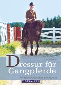 Abbildung von: Dressur für Gangpferde - Cadmos Verlag