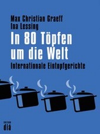 Enlarge image Cover: In 80 Töpfen um die Welt - Edition diá Bln