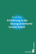 Cover: Einf&uuml;hrung in die l&ouml;sungsorientierte Soziale Arbeit - Carl-Auer Verlag