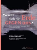 Cover: Wendet sich die Erde gegen uns? Naturkatastrophe, atomarer GAU und Gottesglaube - edition chrismon