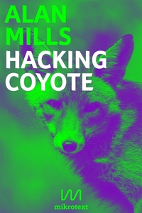 Enlarge image Cover: Hacking Coyote - mikrotext