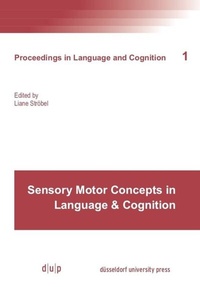 Abbildung von: Sensory Motor Concepts in Language and Cognition - Düsseldorf University Press DUP