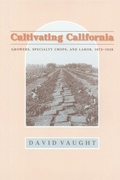 Cover: Cultivating California - Johns Hopkins University Press