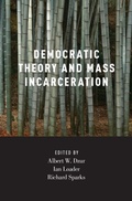 Cover: Democratic Theory and Mass Incarceration - OUP eBook
