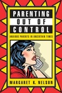 Cover: Parenting Out of Control - New York University Press