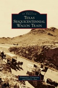 Cover: Texas Sesquicentennial Wagon Train - Arcadia Publishing Library Editions