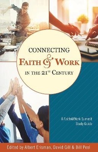 Enlarge image Cover: Connecting Faith and Work in the 21st Century - Hendrickson Publishers