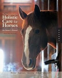 Abbildung von: Illustrated Guide to Holistic Care for Horses - Quarry Books