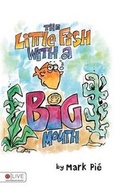 Cover: The Little Fish with a Big Mouth - Tate Publishing & Enterprises