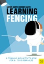 Cover: Learning Fencing - Meyer & Meyer Sport (UK) Ltd