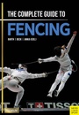 Cover: The Complete Guide to Fencing - Meyer & Meyer Sport (UK) Ltd.