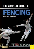 Cover: The Complete Guide to Fencing - Meyer & Meyer Sport (UK) Ltd.
