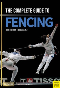 Abbildung von: The Complete Guide to Fencing - Meyer & Meyer Sport (UK) Ltd.