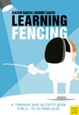 Cover: Learning Fencing - Meyer & Meyer Sport (UK) Ltd.