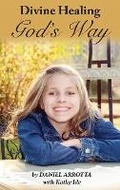 Cover: Divine Healing, God's Way - Armonia Publishing